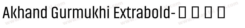 Akhand Gurmukhi Extrabold字体转换